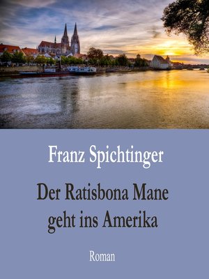 cover image of Der Ratisbona Mane geht ins Amerika